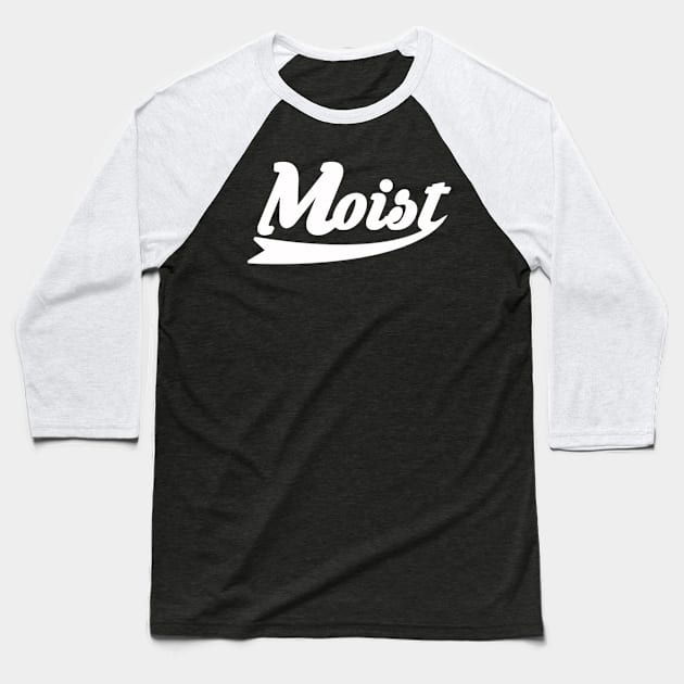 Moist Baseball T-Shirt by Duckfieldsketchbook01